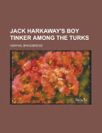 Jack Harkaway's Boy Tinker Among the Turks