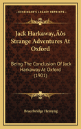 Jack Harkaway's Strange Adventures at Oxford: Being the Conclusion of Jack Harkaway at Oxford (1901)