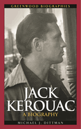 Jack Kerouac: A Biography