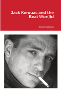 Jack Kerouac and the Beat Wor(l)d