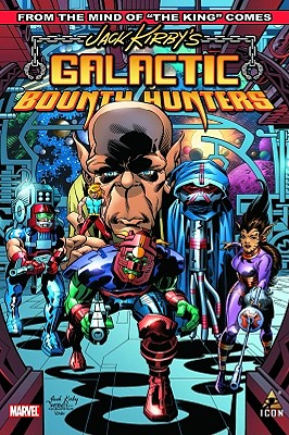 Jack Kirby's Galactic Bounty Hunters - Volume 1 - Kirby, Lisa (Text by), and Robertson, Steve (Text by), and Thibodeaux, Mike (Text by)