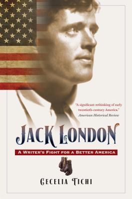 Jack London: A Writer's Fight for a Better America - Tichi, Cecelia