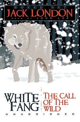 Jack London: White Fang/The Call of the Wild - London, Jack, and Lee, John (Read by)