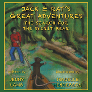 Jack & Rat's Great Adventures: The Search for the Spirit Bear