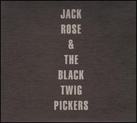 Jack Rose & the Black Twig Pickers - Jack Rose & the Black Twig Pickers