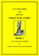 Jack the Rabbit and Friends: Three Part Story
