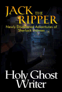 Jack the Ripper: Newly Discovered Adventures of Sherlock Holmes