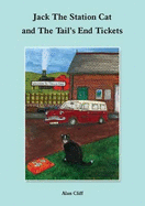 Jack the Station Cat and the Tail's End Tickets - Cliff, Alan