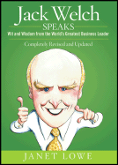 Jack Welch Speaks: Wit and Wisdom from the World's Greatest Business Leader