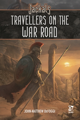 Jackals: Travellers on the War Road - Defoggi, John-Matthew