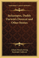 Jackanapes, Daddy Darwin's Dovecot and Other Stories