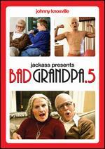 Jackass Presents: Bad Grandpa .5 - Jeff Tremaine
