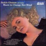Jackie Gleason Presents Music To Change Her Mind