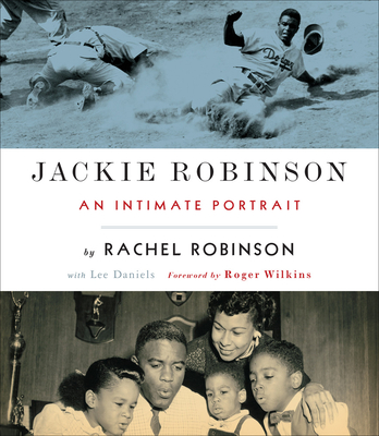 Jackie Robinson: An Intimate Portrait - Robinson, Rachel, and Daniels, Lee, and Wilkins, Roger