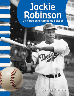 Jackie Robinson: Hero on the Baseball Field - Macceca, Stephanie