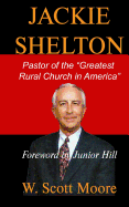 Jackie Shelton: Pastor of the "Greatest Rural Church in America"