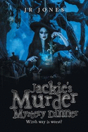 Jackie's Murder Mystery Dinner: Witch Way Is Worse?