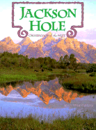 Jackson Hole: Crossroads of the West