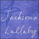 Jackson's Lullaby