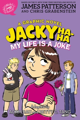 Jacky Ha-Ha: My Life Is a Joke (a Graphic Novel) - Patterson, James, and Grabenstein, Chris, and Rau, Adam (Adapted by)
