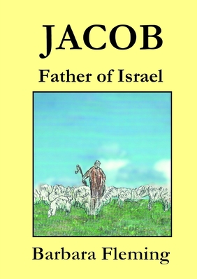 Jacob: Father of Israel - Fleming, Barbara