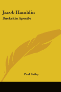 Jacob Hamblin: Buckskin Apostle
