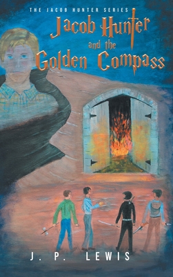 Jacob Hunter and the Golden Compass - Lewis, J P