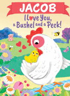 Jacob I Love You a Bushel and a Peck