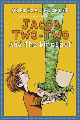 Jacob Two-Two and the Dinosaur - Richler, Mordecai
