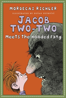 Jacob Two-Two Meets the Hooded Fang - Richler, Mordecai