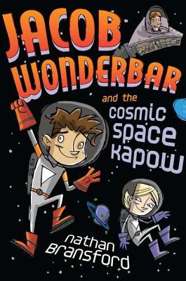 Jacob Wonderbar and the Cosmic Space Kapow - Bransford, Nathan