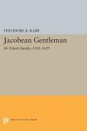 Jacobean Gentleman: Sir Edwin Sandys, 1561-1629