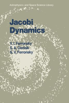 Jacobi Dynamics: Many-Body Problem in Integral Characteristics - Ferronsky, V I, and Denisik, S a, and Ferronsky, S V