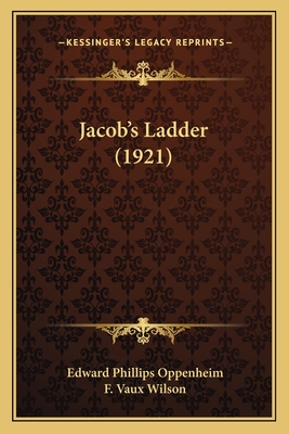 Jacob's Ladder (1921) - Oppenheim, Edward Phillips