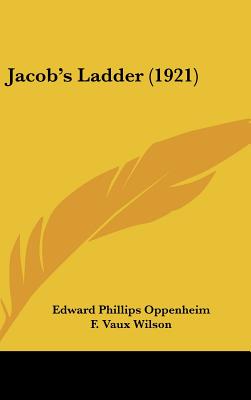 Jacob's Ladder (1921) - Oppenheim, Edward Phillips