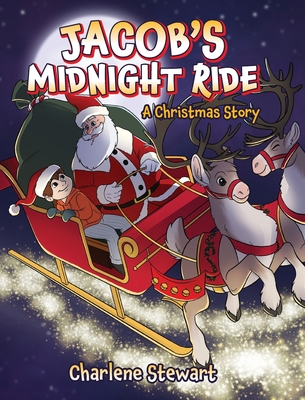 Jacob's Midnight Ride: A Christmas Story - Stewart, Charlene