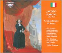 Jacopo Foroni: Cristina Regina di Svezia - Ann-Kristin Jones (mezzo-soprano); Anton Ljungqvist (bass baritone); Daniel Johansson (tenor); David Johansson (tenor);...