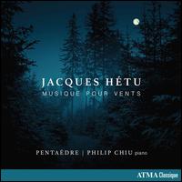 Jacques Htu: Musique pour Vents - Ariane Brisson (flute); lise Poulin (oboe); Louis-Philippe Marsolais (horn); Martin Carpentier (clarinet);...