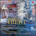 Jacques Ibert: Flute Concerto; Escales; Symphonie Marine; Suite Symphonique; Louisville Concert