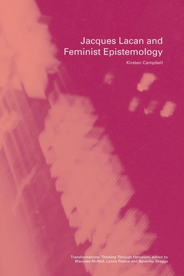 Jacques Lacan and Feminist Epistemology - Campbell, Kirsten