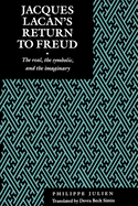 Jacques Lacan's Return to Freud: The Real, the Symbolic, and the Imaginary