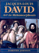Jacques-Louis David: Art in Metamorphosis