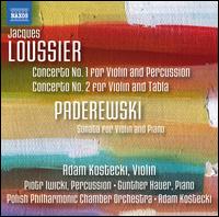 Jacques Loussier: Violin Concertos Nos. 1 & 2; Paderewski: Violin Sonata - Adam Kostecki (violin); Gunther Hauer (piano); Piotr Iwicki (percussion); Piotr Iwicki (tabla);...