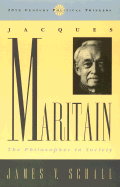 Jacques Maritain: The Philosopher in Society