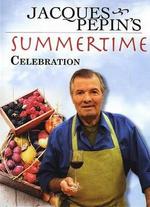 Jacques Pepin's Summertime Celebration - 