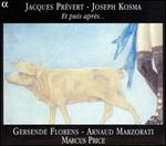Jacques Prvert, Joseph Kosma: Et puis aprs...