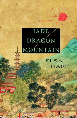 Jade Dragon Mountain: A Mystery - Hart, Elsa