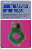 Jade Treasures of the Maori - Riley, Murdoch