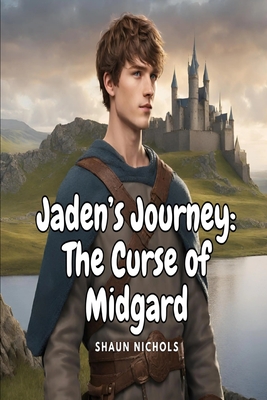 Jaden's Journey: The Curse of Midgard - Nichols, Shaun