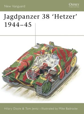 Jagdpanzer 38 'Hetzer' 1944-45 - Doyle, Hilary, and Jentz, Tom